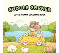 Cuddle Corner: Adorable Animal Friends Coloring Book | Kawaii Cozy Scenes for Stress Relief for Adults and Teens (The Cozy Coloring Collection)