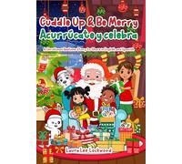 Cuddle Up & Be Merry / Acurrúcate y celebra: A Christmas Bedtime Story to Share in English and Spanish (Cuddle Up with Laura)