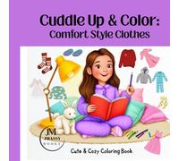 Cuddle Up & Color: Comfort Style Clothes: Cute & Cozy Coloring Book