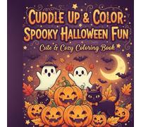 Cuddle Up & Color: Spooky Halloween Fun: Cute & Cozy Coloring Book