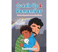 Cuddle Up & Remember: A Bedtime Story to Understand Grief & Death (Cuddle Up with Laura)