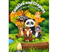 Cuddles and crayons: Sweet Coloring Adventures for Little Hearts