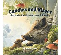 Cuddles and Kisses: Animals Celebrate Love & Family: A Gentle Rhyming Book That Teaches Kid Family Love, Kindness, Helping Others, and the Power of a Hug