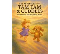 Cuddles Comes Home: The Adventures of Tam Tam & Cuddles
