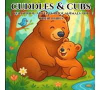 Cuddles & Cubs: A Heartwarming Coloring Adventure of Animals and Their Young Ones