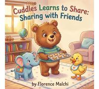 Cuddles Learns to Share: Sharing with Friends: A Social Emotional Learning Book for Kids About Friendship, Big Feelings, and Playing Together: 4 (Cuddles Big Heart)