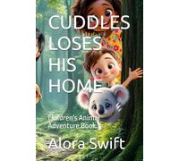 CUDDLES LOSES HIS HOME: Children's Animal Adventure Book (Animal Adventure Stories)