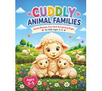 Cuddly Animal Families: Sweet Rhymes, Fun Facts & Coloring Pages for Kids Ages 3-5