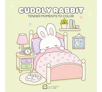 CUDDLY BUNNY: TENDER MOMENTS TO COLOR