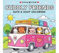 Cuddly friends - Coloring Book Cafe: Cute & cozy coloring