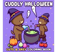 Cuddly Halloween Coloring Book: Cute Spooky Animal Coloring Pages with Fuzzy Friends, Magical Scenes, Hygge Autumn Vibes, and Cozy Relaxation