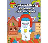 Cuddly Moments: A Cozy Coloring Book for Kids Ages 4-8 with Adorable Teddy Bears