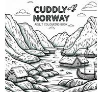 Cuddly Norway: A Kawaii Bold and Easy Coloring Book for Adults and Teens - Cozy Nordic Scenes, Simple Scandinavian Landscapes, and Cute Viking Hygge: ... Cute Animals for Stress Relief and Relaxation