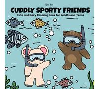 Cuddly Sporty Friends: Cute and Cozy Coloring Book