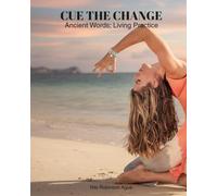 Cue the Change: Ancient Words; Living Practice