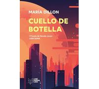 Cuello de botella: I Premio de Novela Joven Leer Suma (Fuera de colección)