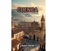 CUENCA 2026 FAMILY TRAVEL GUIDE