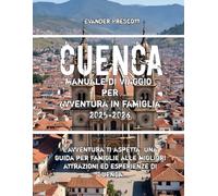 Cuenca Manuale di viaggio per Avventura in famiglia 2025-2026