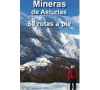 Cuencas Mineras De Asturias: 50 Rutas A Pie