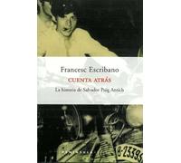 Cuenta atrás.: La historia de Salvador Puig Antich (ATALAYA)