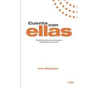 Cuenta con ellas: Donde los datos no conmueven, las historias se mueven