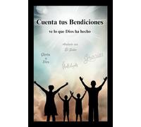 Cuenta tus Bendiciones: ve lo que Dios ha hecho