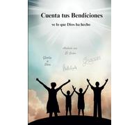 Cuenta tus Bendiciones: ve lo que Dios ha hecho