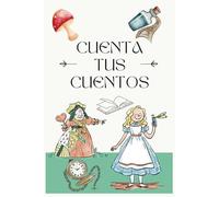 Cuenta tus cuentos.: Escribe tus propias historias.