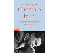 Cuéntalo bien. | Ana Sanz-magallón