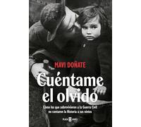 Cuéntame el olvido: Cómo los que sobrevivieron a la Guerra Civil no contaron la Historia a sus nietos (Obras diversas)