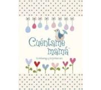 Cuentame mamá: Tu embarazo y mi primer año (Cuéntame Tu Vida): Tu Embarazo y Mi Primer Ano (Cuentame la Historia de Tu Vida)