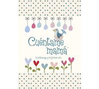 Cuentame mamá: Tu embarazo y mi primer año (Cuéntame Tu Vida): Tu Embarazo y Mi Primer Ano (Cuentame la Historia de Tu Vida)