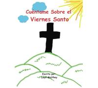 CUÉNTAME SOBRE EL VIERNES SANTO
