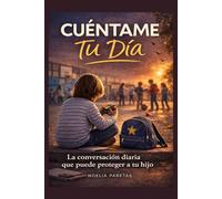 Cuéntame tu día: La conversación diaria que puede proteger a tu hijo