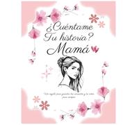 Cuéntame tu historia, Mamá: Diario de recuerdos guiado para conocer la vida de mi madre | Libro de memorias con preguntas, árbol genealógico y ... de tu vida escrito por tus propias manos.