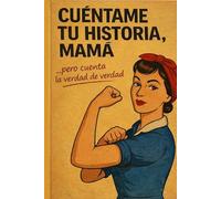 Cuéntame tu historia, mamá: pero cuenta la verdad de verdad | Libro para completar | Regalo original y emotivo