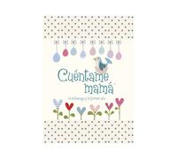 Cuéntame tu vida, S.L. Libro Cuéntame mamá ''Tu embarazo y mi primer año''. default Variante única