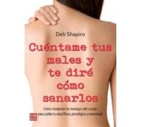 Cuentame Tus Males Y Te Dire Como Sanarlos