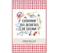 CUÉNTAME TUS SECRETOS DE COCINA: entre tú y yo: 5
