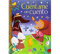 Cuéntame Un Cuento (Cuentos Para Soñar): Un Libro de Cuentos Clásicos para Soñar: 3 (El País de los Cuentos)