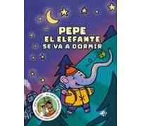 Cuéntame un cuento para dormir - Pepe el elefante: Un cuento muy tierno para ir a dormir para niños de entre 2 a 4 años. ¡Con solapas, ruidos, gestos ... en cada página - ¡Con solapas en cada página!