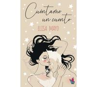 Cuéntame un cuento: Una novela feelgood ideal para el verano