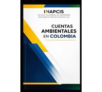 CUENTAS AMBIENTALES EN COLOMBIA: Cualificación de impactos, aspectos contables de los recursos naturales y el ambiente
