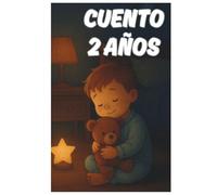 Cuento 2 Años: Calmar Rabietas y Enseñar Emociones con Amor, Libro 2 años, Incluye Actividades para Colorear y Aprender a Calmarse