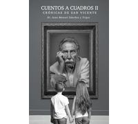 Cuento a Cuadros II: Crónicas de San Vicente