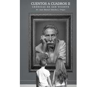 Cuento a Cuadros II: Crónicas de San Vicente