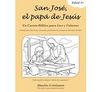 Cuento Bíblico Infantil para Colorear: "San José, el papá de Jesús" | Creado por Profesores de Catequesis para sus Nietos: para que los niños aprendan valores Cristianos de forma divertida