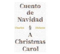 Cuento de Navidad - A Christmas Carol: Texto paralelo bilingüe - Bilingual edition: Inglés - Español / English - Spanish: 3 (Ediciones Bilingues)