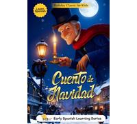 Cuento de Navidad: Edición para Niños y Estudiantes de Español: Traducción humana clara y vocabulario sencillo del clásico de Charles Dickens