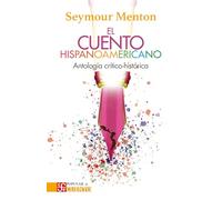 Cuento Hispanoamericano, El: Antologia Critico-Historica: 51 (Popular (fce))